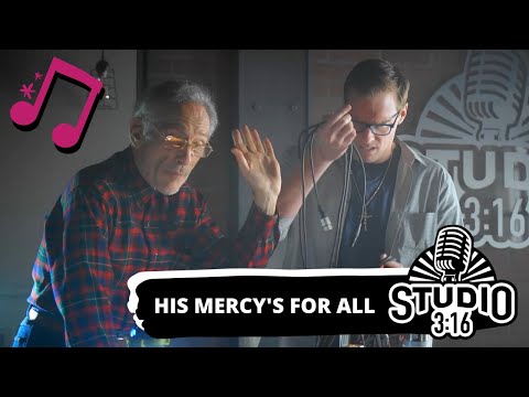 Studio 3:16| His Mercy’s for All - Mark 10:2-12 (Music Video)