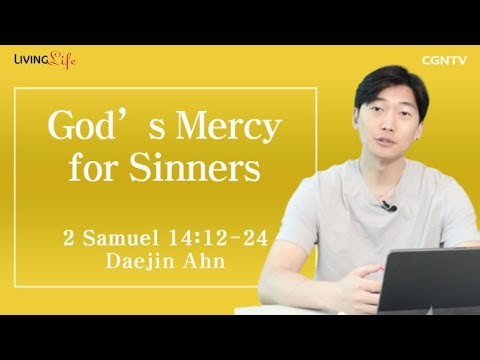 God's Mercy for Sinners (2 Samuel 14:12-24) - Living Life 05/05/2023 Daily Devotional Bible Study