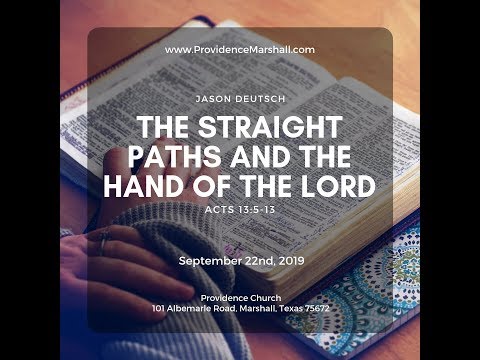 Acts 13:5-13 | The Straight Paths and the Hand of the Lord
