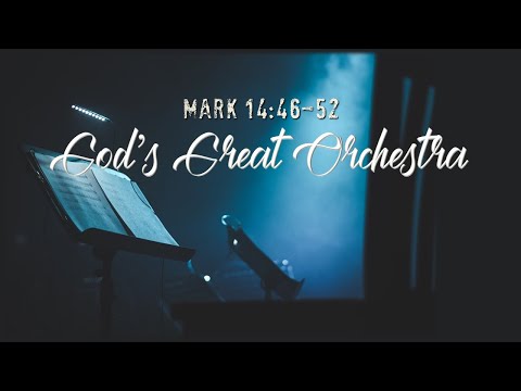 Mark 14:46-52 | God's Great Orchestra