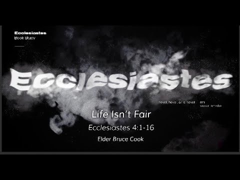 Sunday Service: Ecclesiastes 4:1-16 7/24/2022