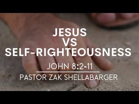 John 8:2-11 | Jesus vs Self-Righteousness
