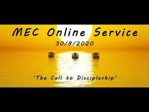 MEC Online Service 30/8/2020 - 'The Call to Discipleship' (Luke 5:1-11)