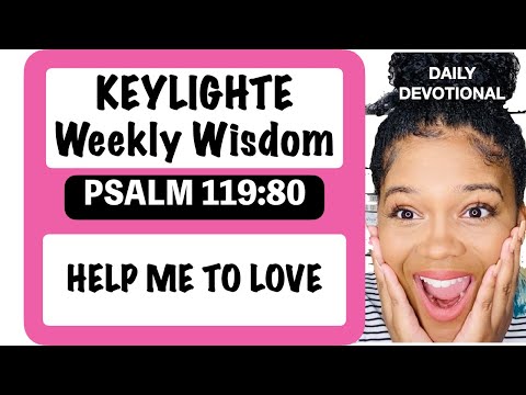 KEYLIGHTE  WEEKLY WISDOM:DAILY DEVOTIONAL- PSALM 119:80