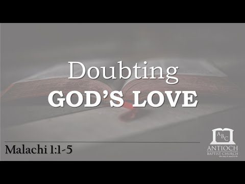 Doubting God's Love (Malachi 1:1-5)