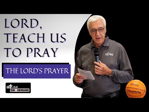 Lord, Teach Us to Pray - Matthew 6:5-14 | The Lord's Prayer Bible Study