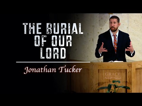 Jonathan Tucker | The Burial of Our Lord (John 19:31-42)