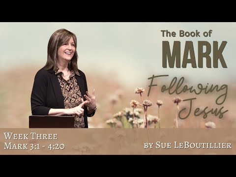 Following Jesus • Week 3 • Mark 3:1-4:20