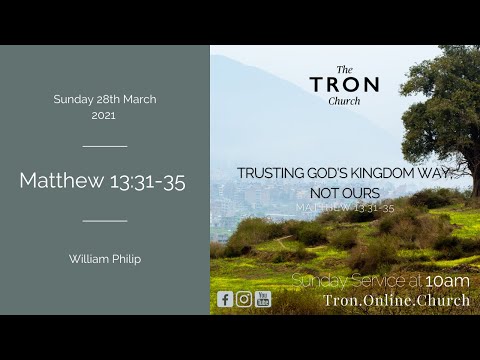 Sunday Morning Service: 28th March 2021- Matthew 13:31-35