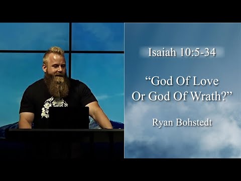 The Prophets: God's Messengers (Isaiah 10:5-34) // God of Love or God of Wrath?