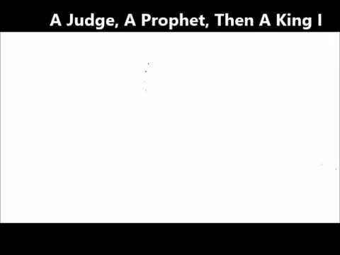 Acts 13:20-22 (A judge, a prophet then the king)