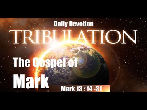 Daily Devotion : Mark 13:14 - 31 | The Abomination | No-One Knows | How Dreadful It |Thiruchabaikku