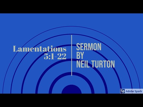 Lamentations 5:1-22 Sermon (Neil Turton)