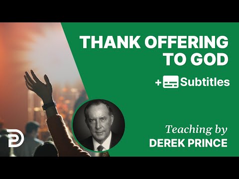 Thank Offering To God | Part 64 | Derek Prince Devotions