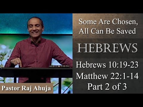 Some Are Chosen, All Can Be Saved // Hebrews 10:19-23, Matthew 22:1-14