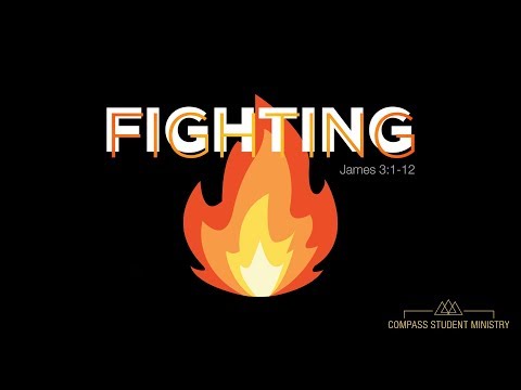 Fighting Fire, Part 3 (James 3:9-12)