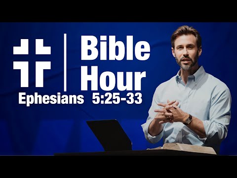 Bible Hour | Husbands (Ephesians 5:25-33 | Matthew Heller