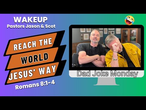 WakeUp Daily Devotional | Reach the World Jesus' Way | Romans 8:1-4