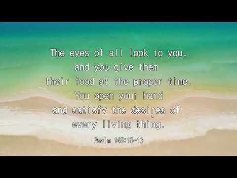 iway bible verse (Psalm 145:15-16)