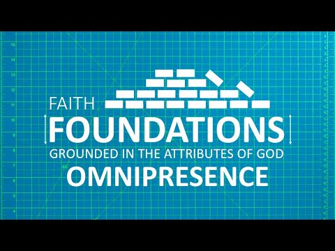 Cambray Midweek Bible Study -  Faith Foundations - God's Omnipresence - 1 Kings 8:10-12,20-27