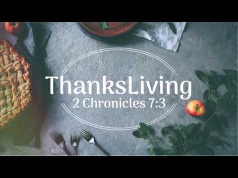 "ThanksLiving" 2 Chronicles 7:3