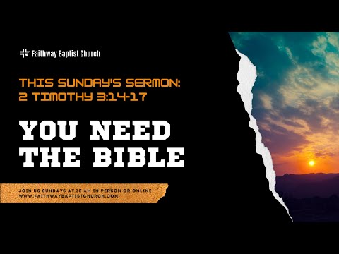 You Need The Bible--2 Timothy 3:14-17