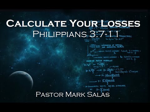 "Calculate Your Losses | Philippians 3:7-11 | Pastor Mark Salas | 2.27.2022 pm