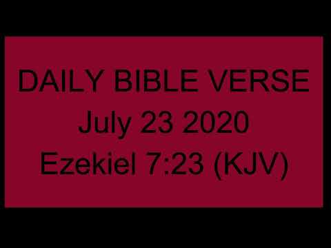 July 23 2020 Ezekiel 7:23 KJV