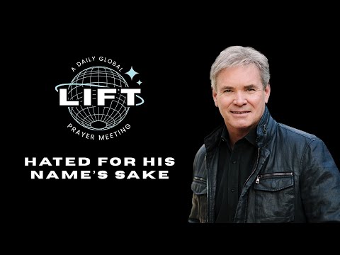 LIFT Daily Prayer: Hated for His Name’s Sake | September 27, 2025