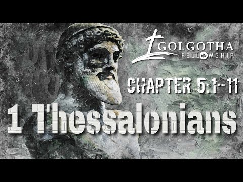 1 Thessalonians 5:1-11 "Know the Times and Seasons"