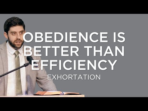 Obedience is Better than Efficiency | Ben Zornes (Exhortation)