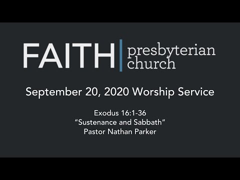 9/20/20 - Exodus 16:1-36 - “Sustenance and Sabbath” (Nathan Parker)