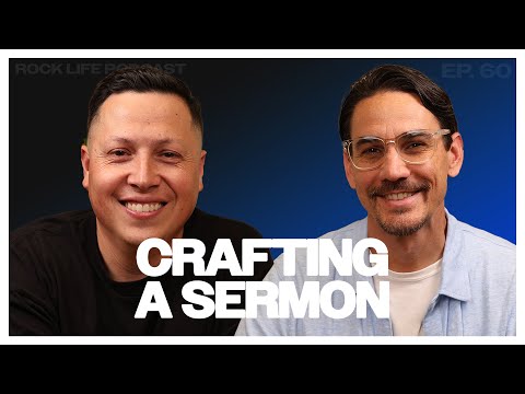 Rock Life Podcast: Episode 60 | Crafting A Sermon