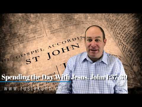 Spending the Day With Jesus, John 1:37-39