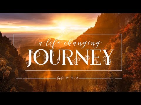 Easter Sunday! A Life Changing Journey - Sermon on Luke 24: 13-35