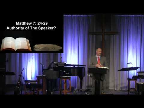 Authority of the Speaker - Matthew 7:24-29