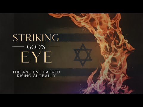 Striking God’s Eye — The Ancient Hatred Rises Globally | Zechariah 2:8