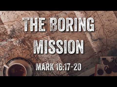 The Boring Mission (Mark 16:17-20)