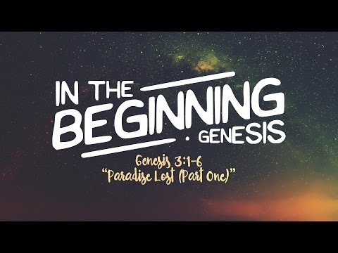 Paradise Lost - Part One (Genesis 3:1-7)