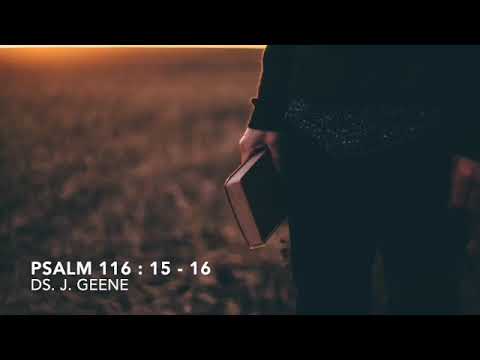 Psalm 116:15 16 door ds  J  Geene (Herhaling 02-04)