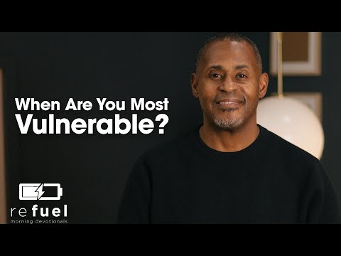 When are you most vulnerable?