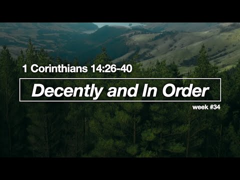 Decently and In Order- 1 Corinthians 14:26-40