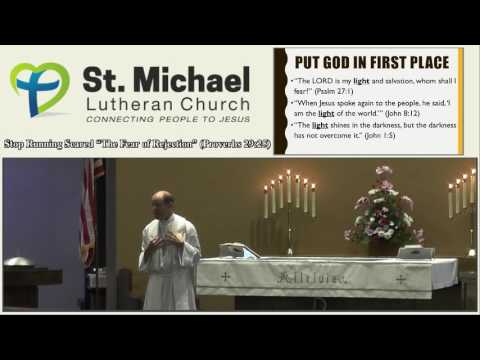 Stop Running Scared - “The Fear of Rejection” (Proverbs 29:25)