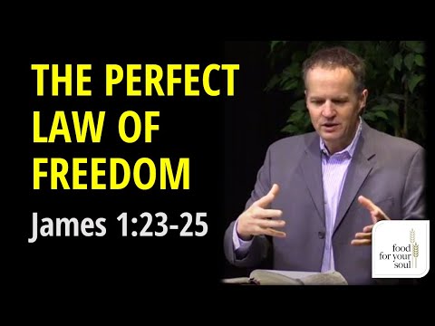 Sermon on James 1:23-25 "The Perfect Law of Freedom"