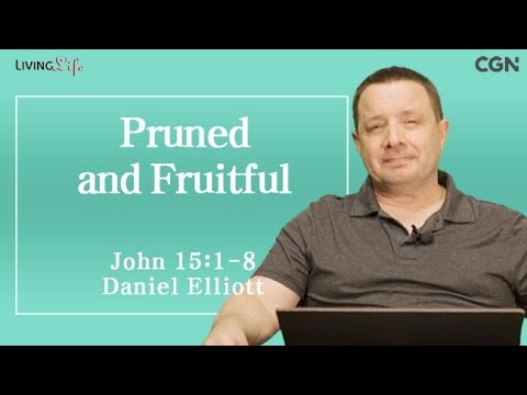 Pruned and Fruitful (John 15:1-8) Living Life 02/23/2025 Daily Devotional Bible Study