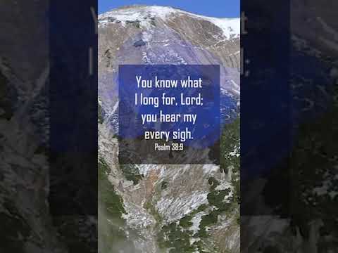 A reading of Psalm 38:9 from the New Living Translation