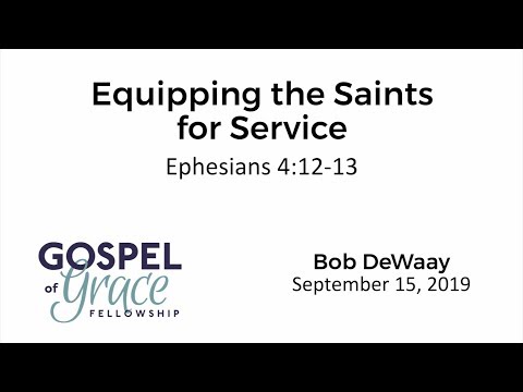 Equipping the Saints for Service (Ephesians 4:12-13)