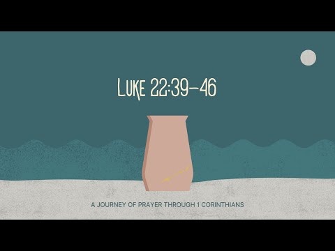 Episode 38: Luke 22:39-46