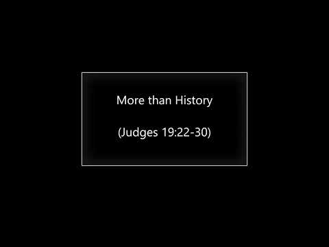 More than History (Judges 19:22-30)