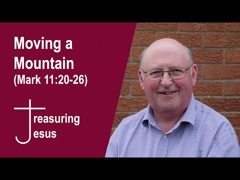 Moving a Mountain (Mark 11:20-26)